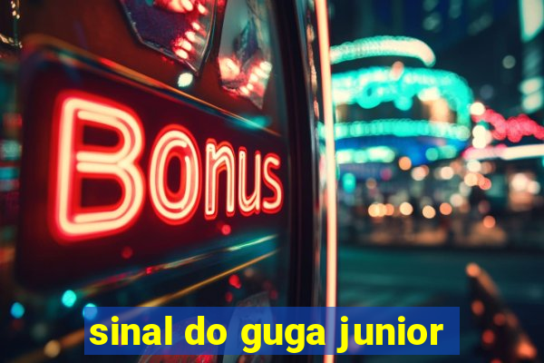 sinal do guga junior